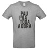 Pau pra toda a obra t-shirt