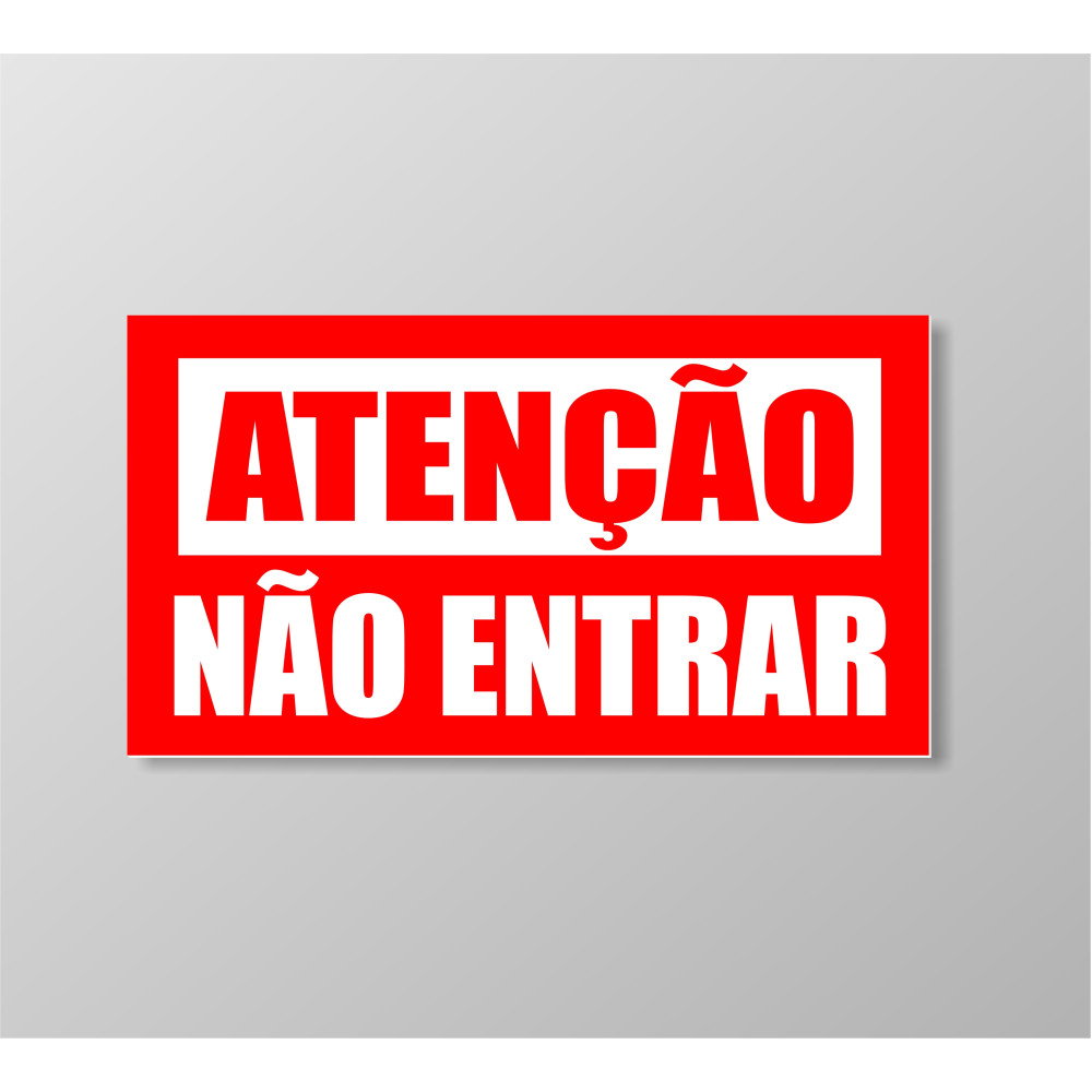 Placa "Atenção Não Entrar"