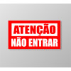 Placa "Atenção Não Entrar"
