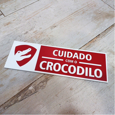Placa "Cuidado com o Crocodilo"