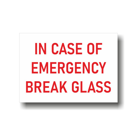 In case of emergency break glass