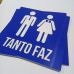 Placa WC Tanto Faz