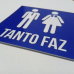 Placa WC Tanto Faz