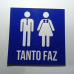 Placa WC Tanto Faz